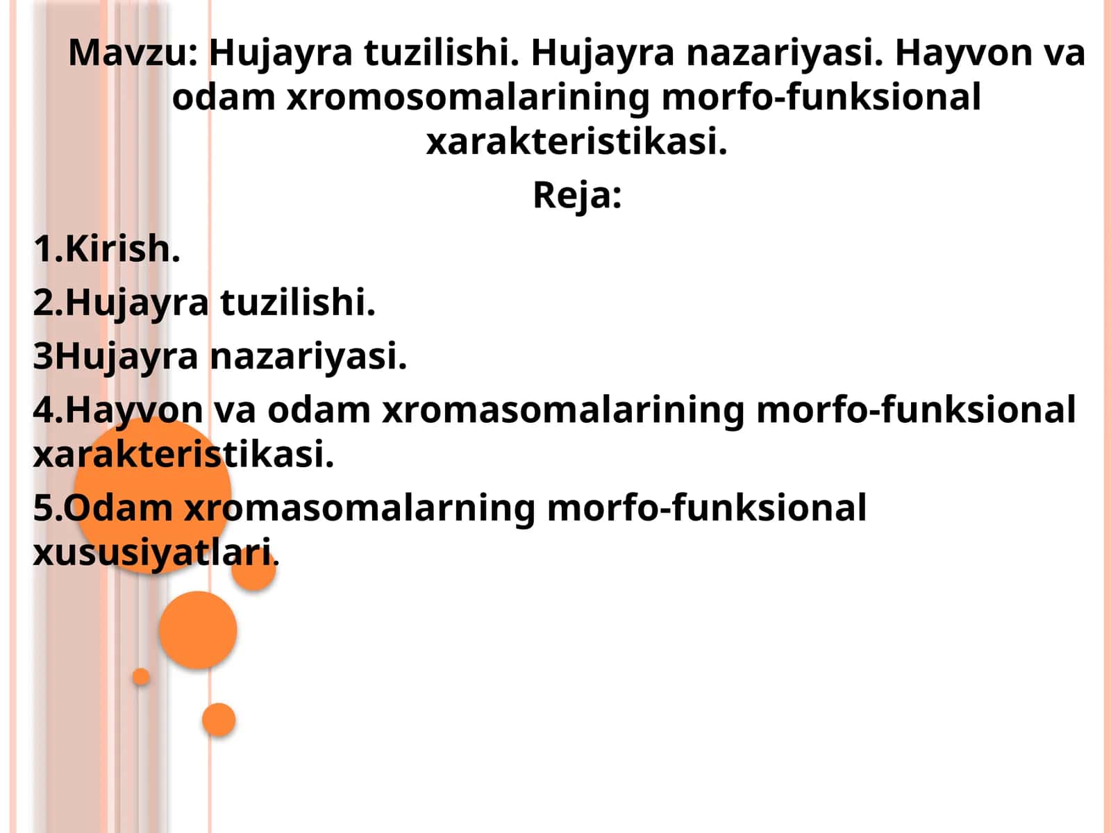 Hujayratuzilishi Hujayranazariyasi Hayvon va odam xromosomalarining morfo-funksional xarakteristikasi