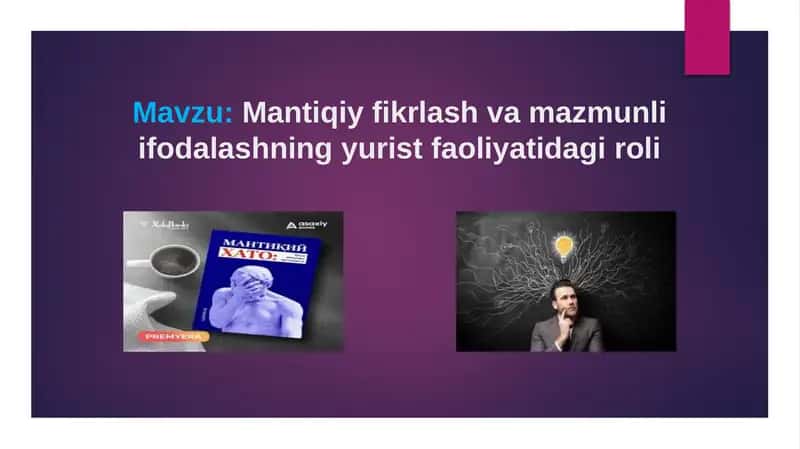 Mantiqiy fikrlash va mazmunli ifodalashning yurist faoliyatidagi roli