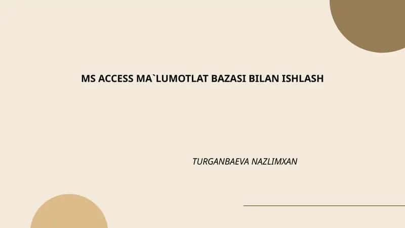 MS ACCESS MA`LUMOTLAT BAZASI BILAN ISHLASH