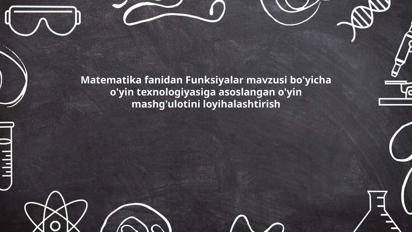 Funksiyalar mavzusi bo'yicha o'yin mashg'ulotini loyihalashtirish