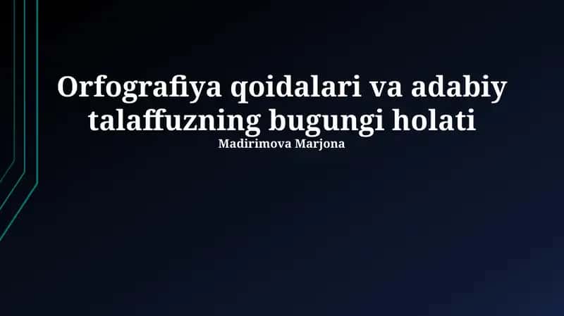 Orfografiya qoidalari va adabiy talaffuzning bugungi holati