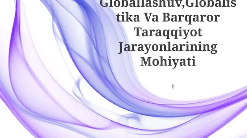 Globallashuv, Globalistika Va Barqaror Taraqqiyot Jarayonlarining Mohiyati