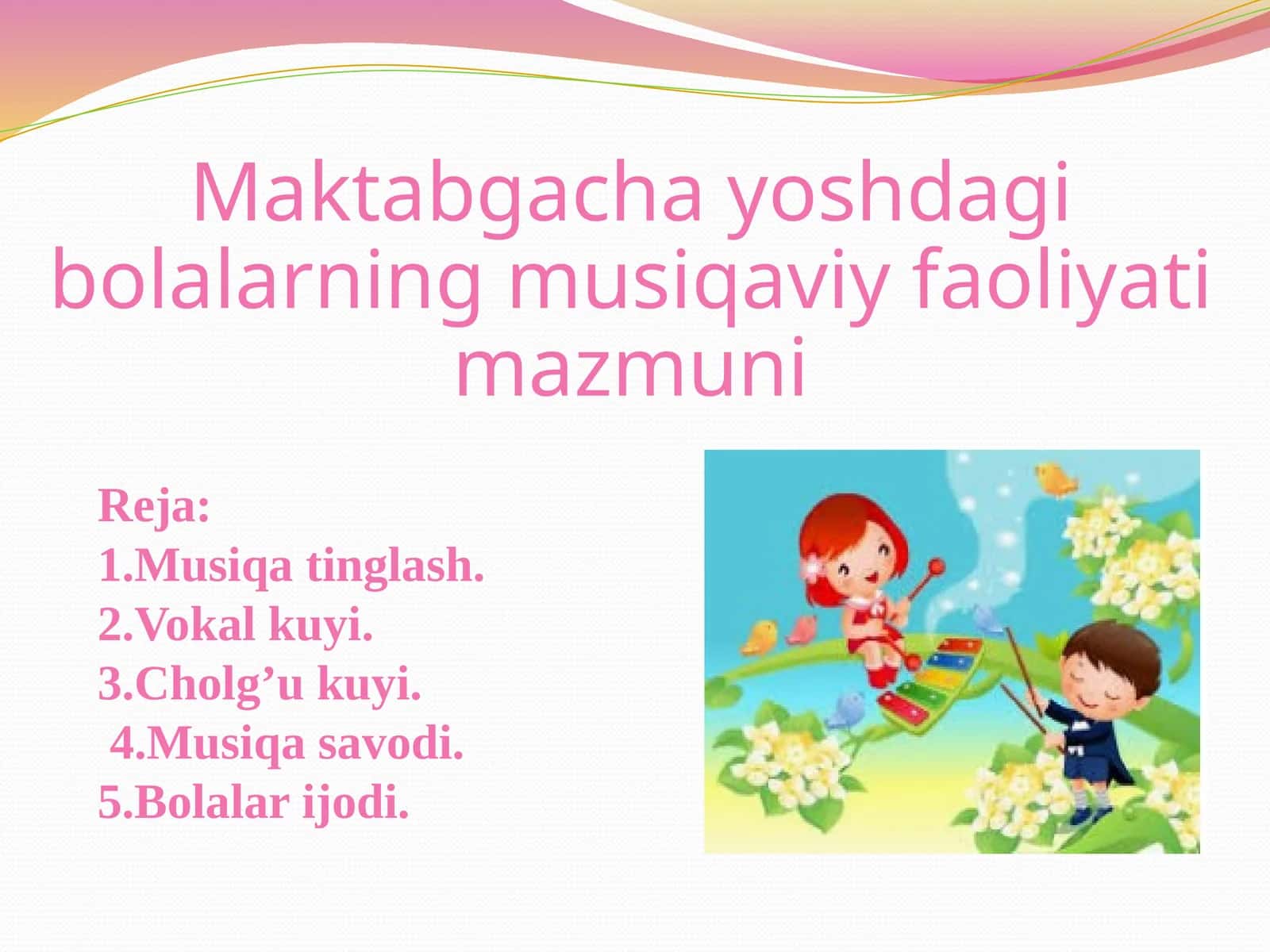 Maktabgacha yoshdagi bolalarning musiqaviy faoliyati mazmuni
