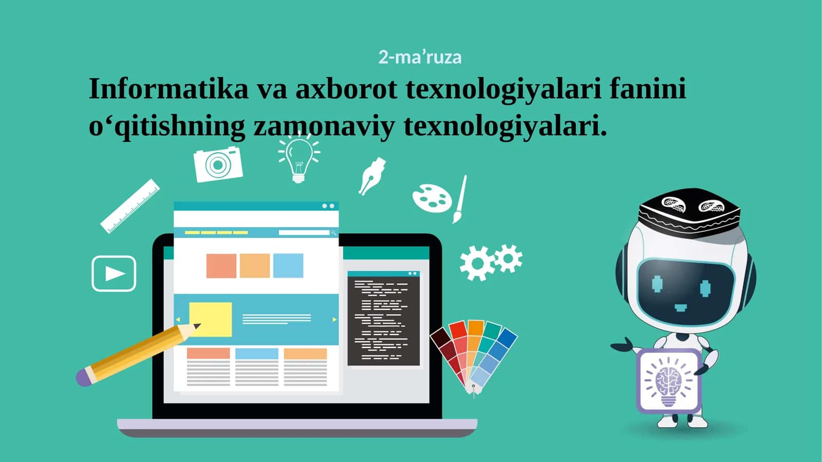 Informatika va axborot texnologiyalari fanini o‘qitishning zamonaviy texnologiyalari