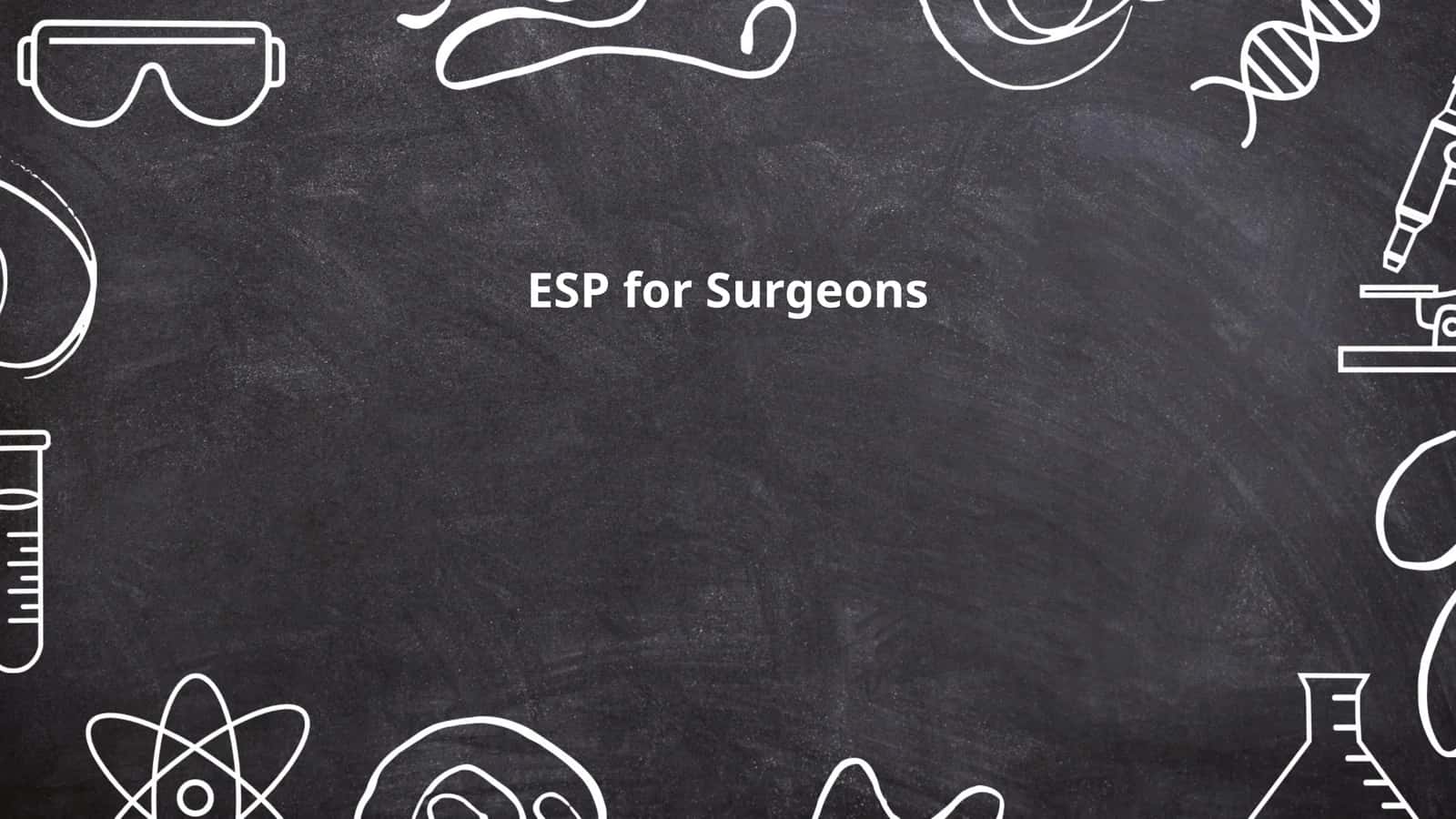 ESP for Surgeons