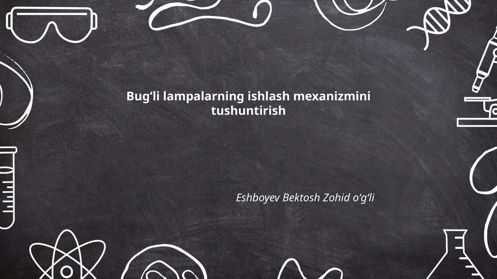 Bugʻli lampalarning ishlash mexanizmini tushuntirish