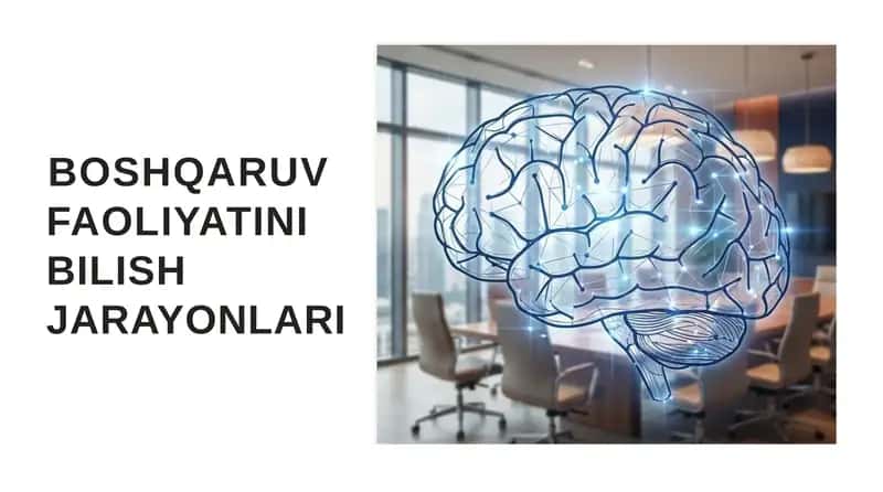 Boshqaruv faoliyati bilish jarayonlari