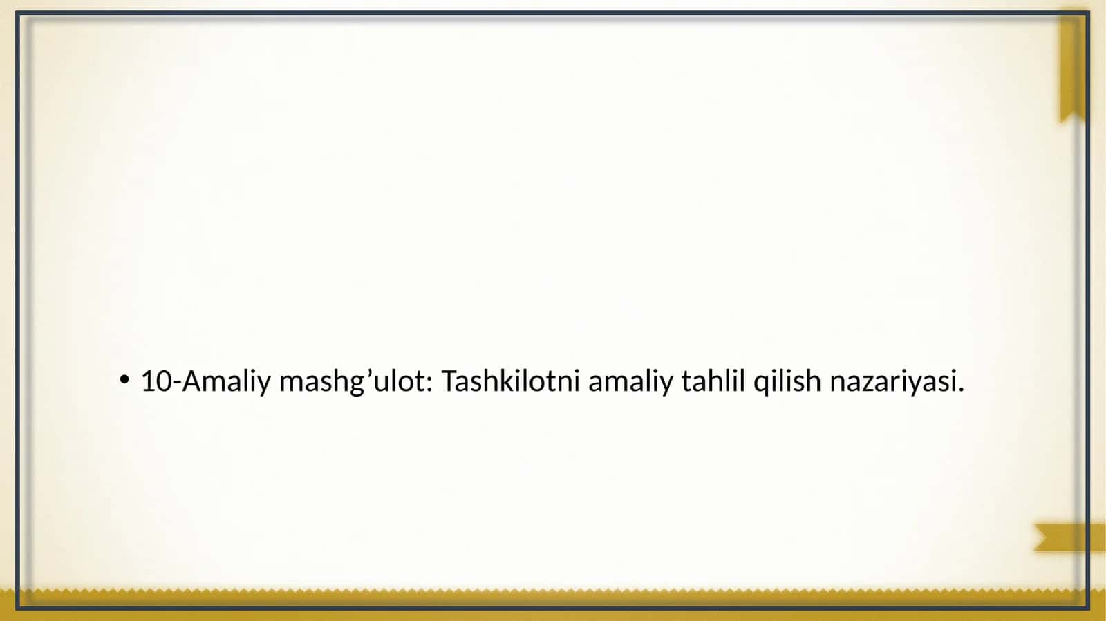 Amaliy mashg’ulot: Tashkilotni amaliy tahlil qilish nazariyasi