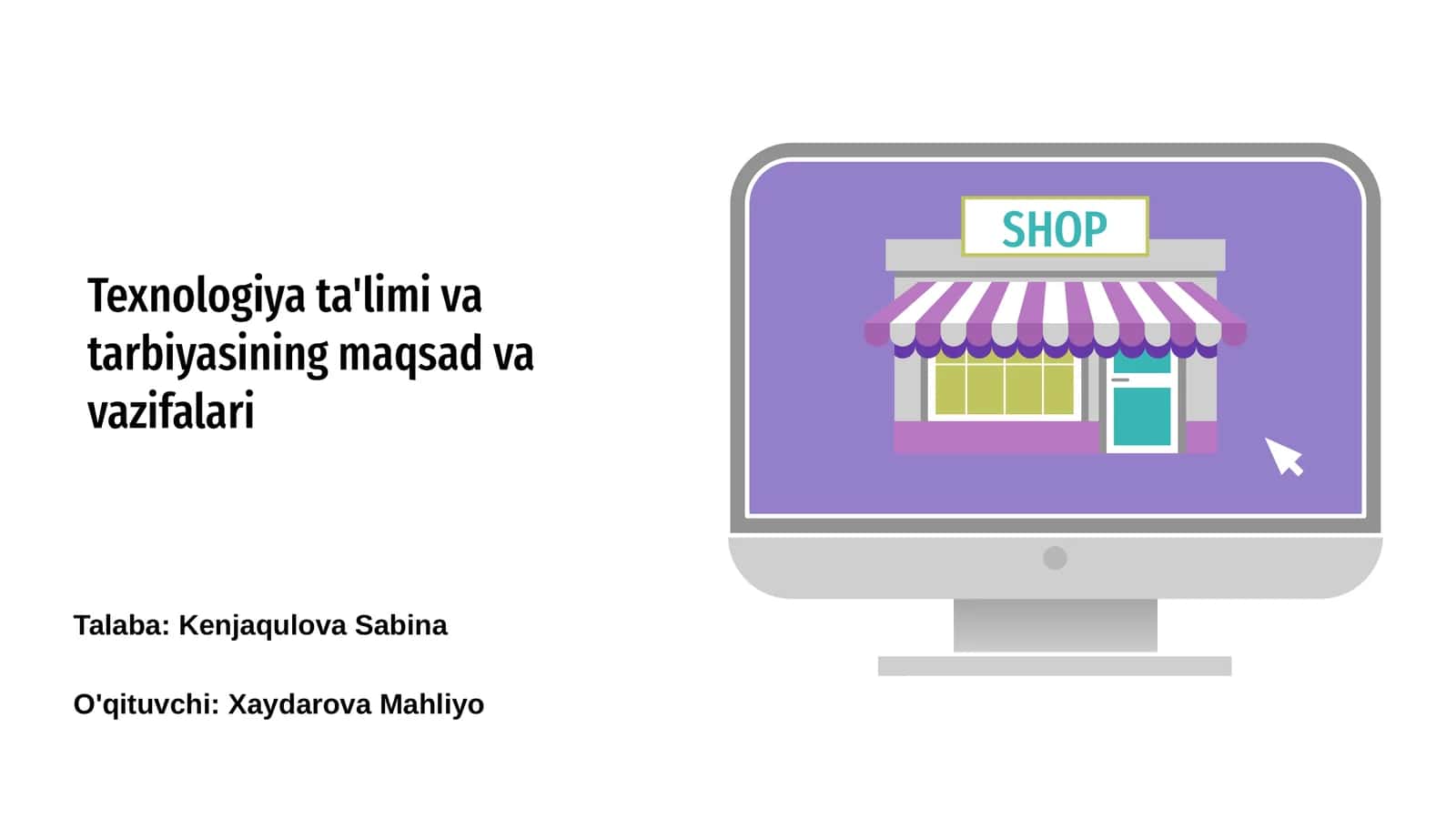 Texnologiya ta'limi va tarbiyasining maqsad va vazifalari