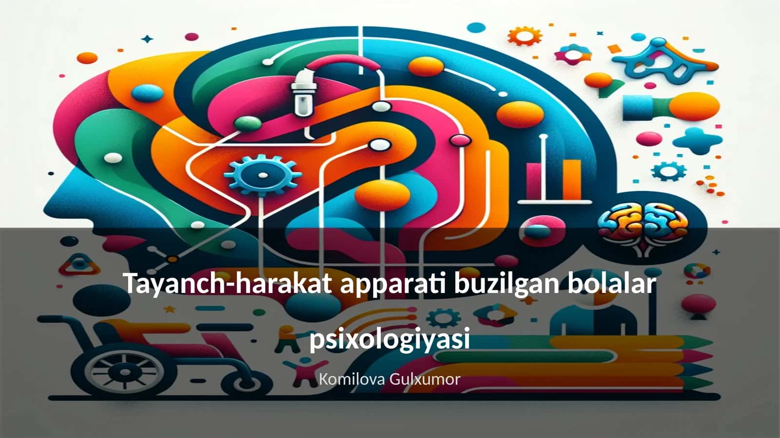 Tayanch-harakat apparati buzilgan bolalar psixologiyasi