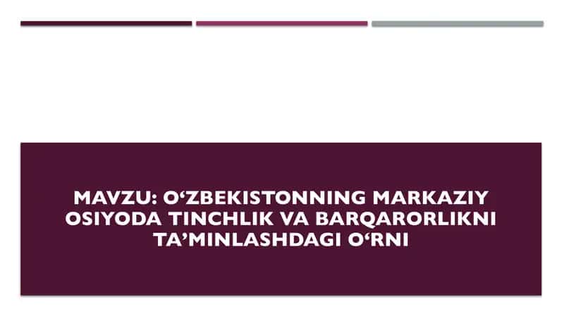 Oʻzbekistonning Markaziy Osiyoda tinchlik va barqarorlikni taʼminlashdagi oʻrni