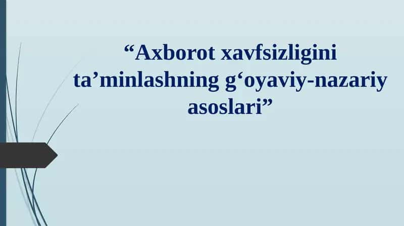 Axborot xavfsizligini ta’minlashning g‘oyaviy-nazariy asoslari