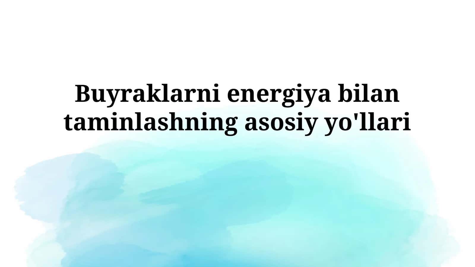 Buyraklarni energiya bilan taminlashning asosiy yo'llari