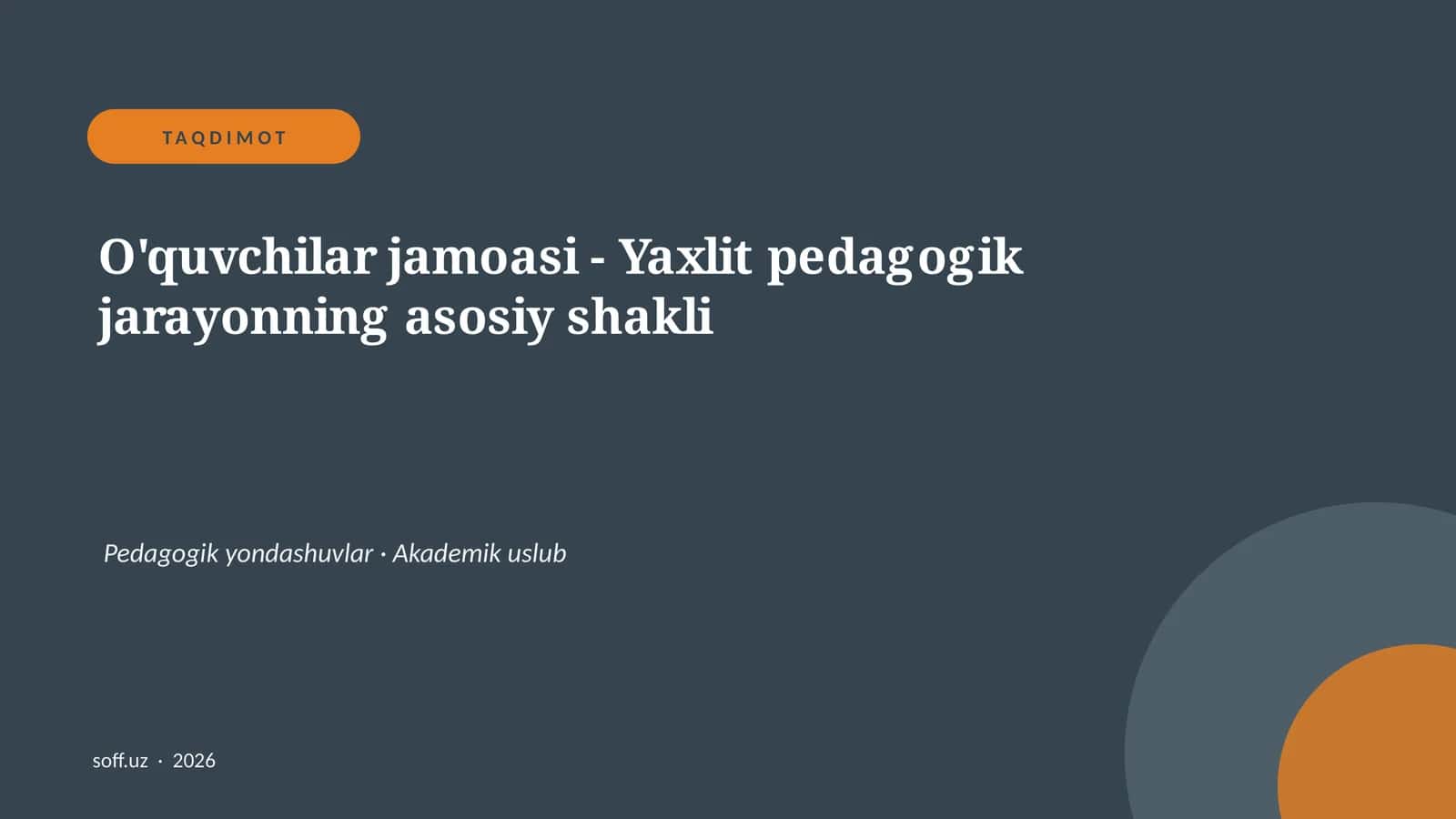 O'quvchilar jamoasi - Yaxlit pedagogik jarayonning asosiy shakli