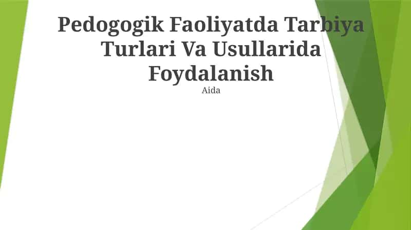 Pedogogik Faoliyatda Tarbiya Turlari Va Usullarida Foydalanish
