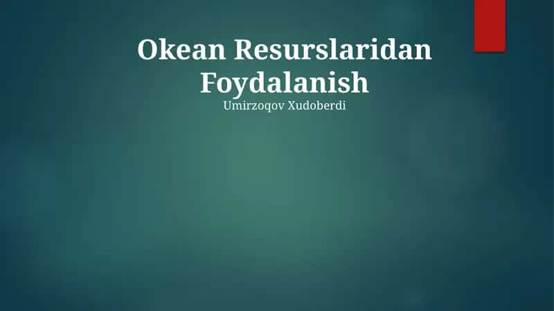 Okean Resurslaridan Foydalanish