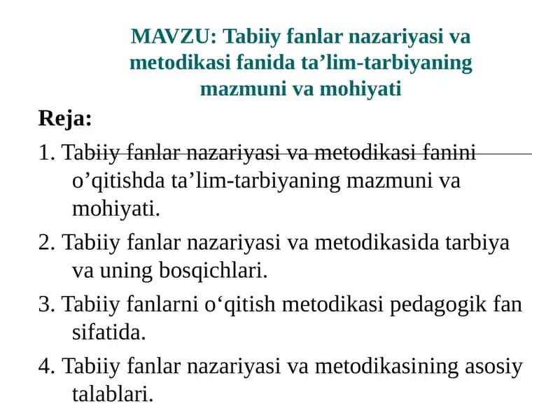 Tabiiy fanlar nazariyasi va metodikasifanidata’lim-tarbiyaning mazmuni va mohiyati