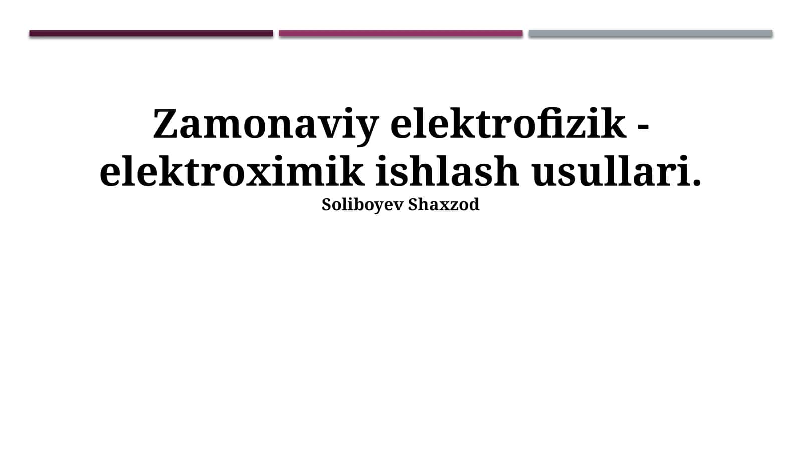 Zamonaviy elektrofizik - elektroximik ishlash usullari