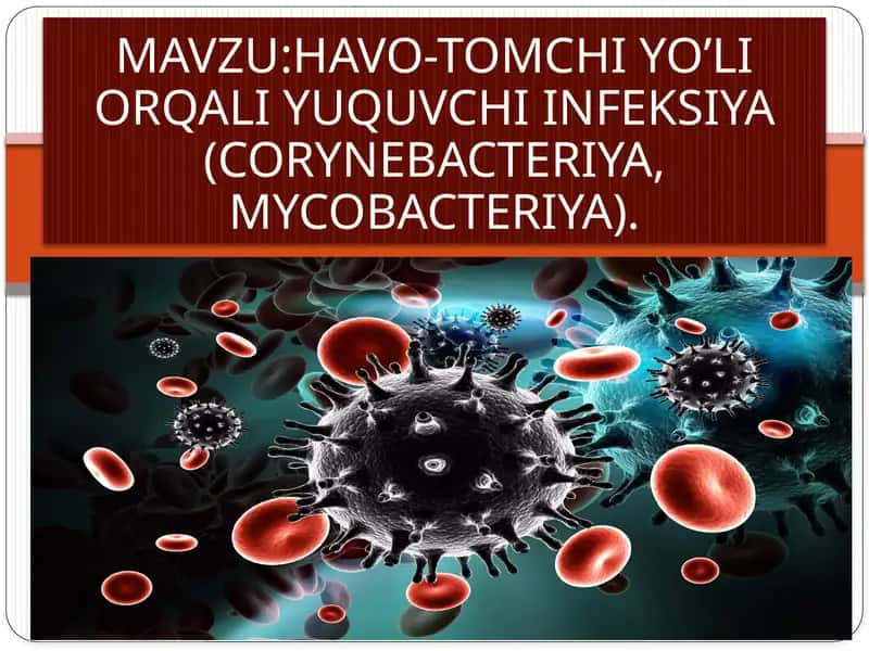 Havo-Tomchi Yo'li Orqali Yuquvchi Infeksiya (Corynebacteriya, Mycobacteriya)