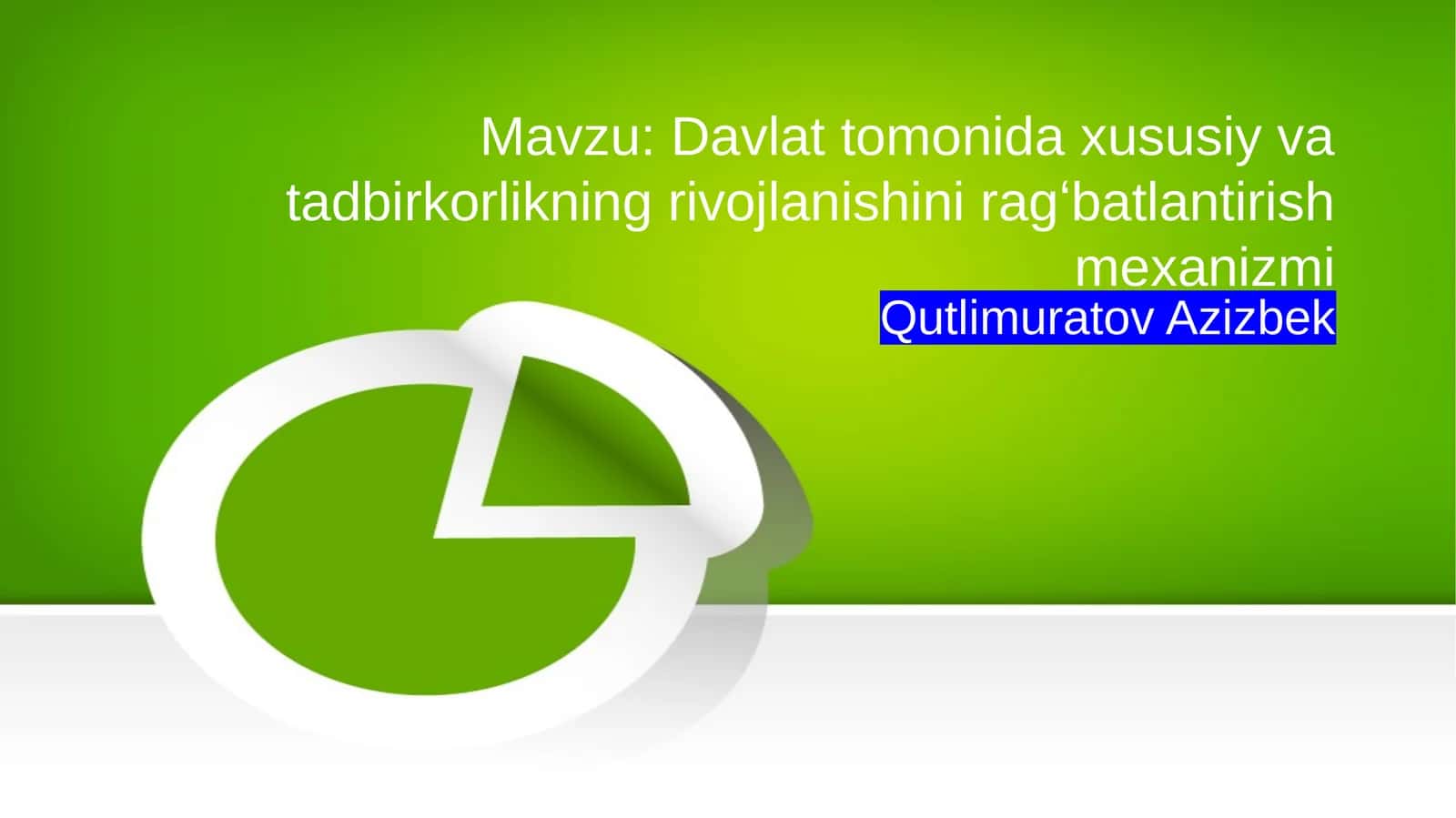 Davlat tomonida xususiy va tadbirkorlikning rivojlanishini ragʻbatlantirish mexanizmi