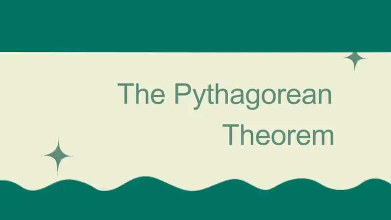The Pythagorean Theorem