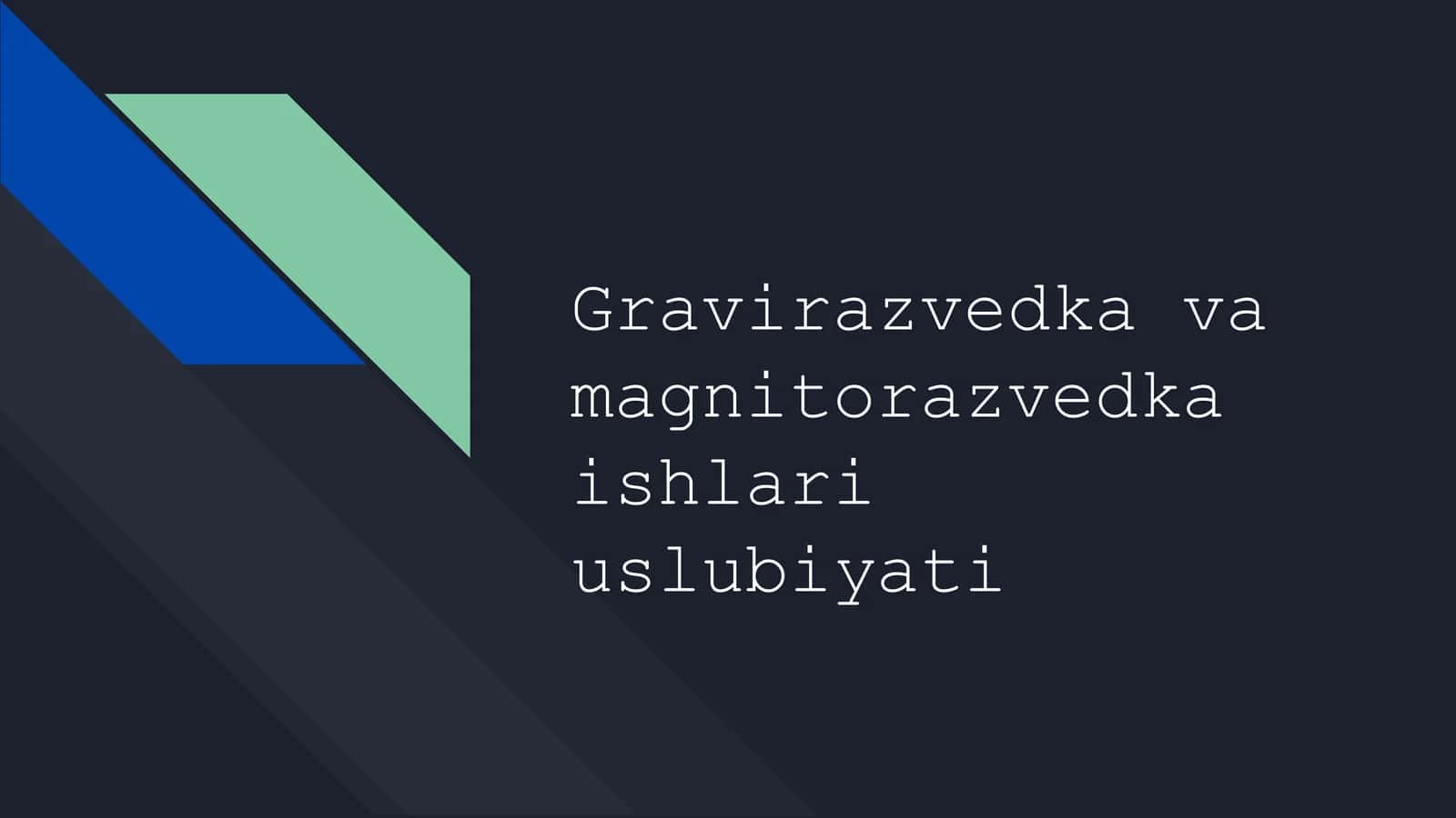 Gravirazvedka va magnitorazvedka ishlari uslubiyati
