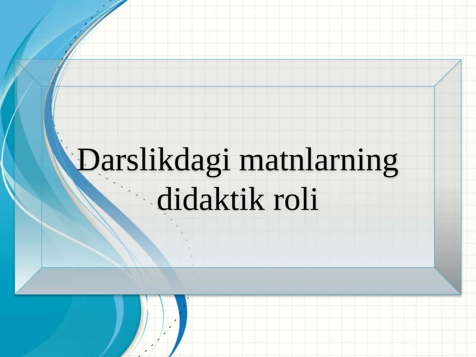 Darslikdagi matnlarning didaktik roli