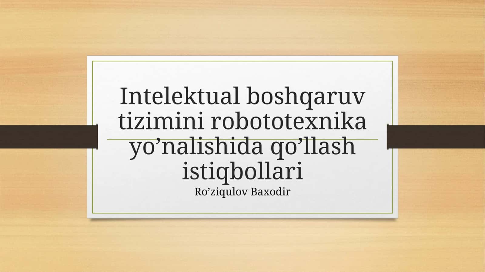 Intelektual boshqaruv tizimini robototexnika yo’nalishida qo’llash istiqbollari