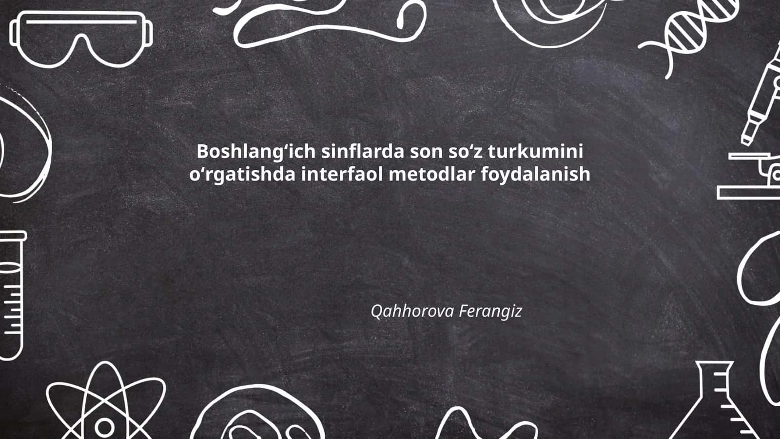 Boshlangʻich sinflarda son soʻz turkumini oʻrgatishda interfaol metodlar foydalanish