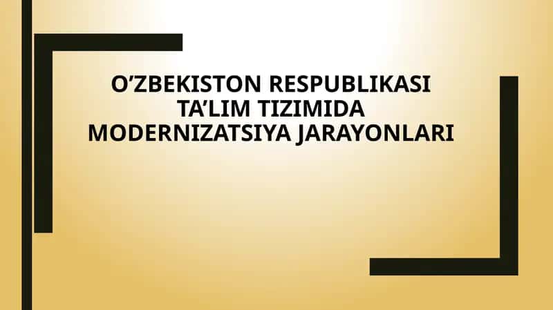 O’zbekiston Respublikasi ta’lim tizimida modernizatsiya jarayonlari