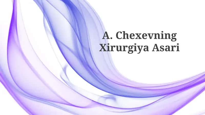 A. Chexovning Xirurgiya Asari