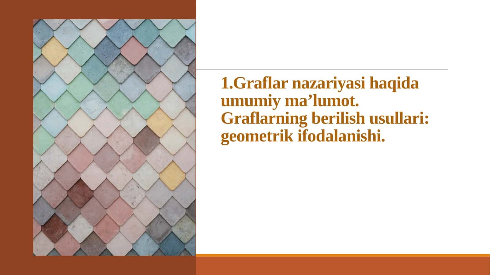Graflar nazariyasi haqida umumiy ma’lumot. Graflarning berilishi usullari: geometrik ifodalanishi