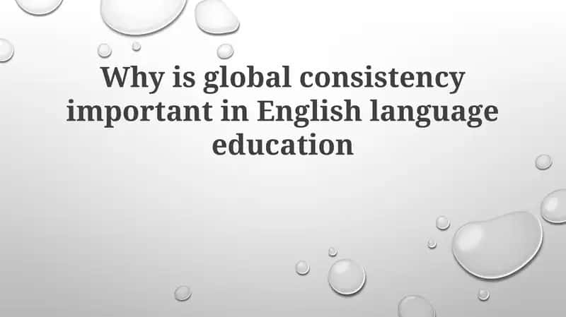 Global Consistency in English Language Education