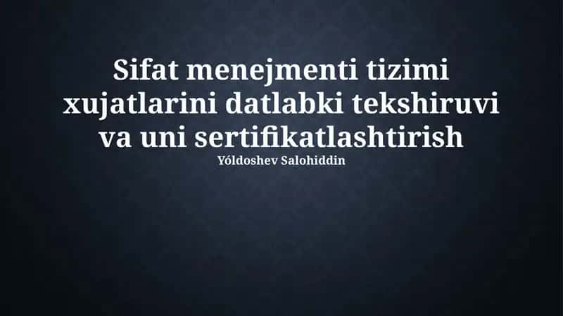 Sifat menejmenti tizimi xujatlarini datlabki tekshiruvi va uni sertifikatlashtirish