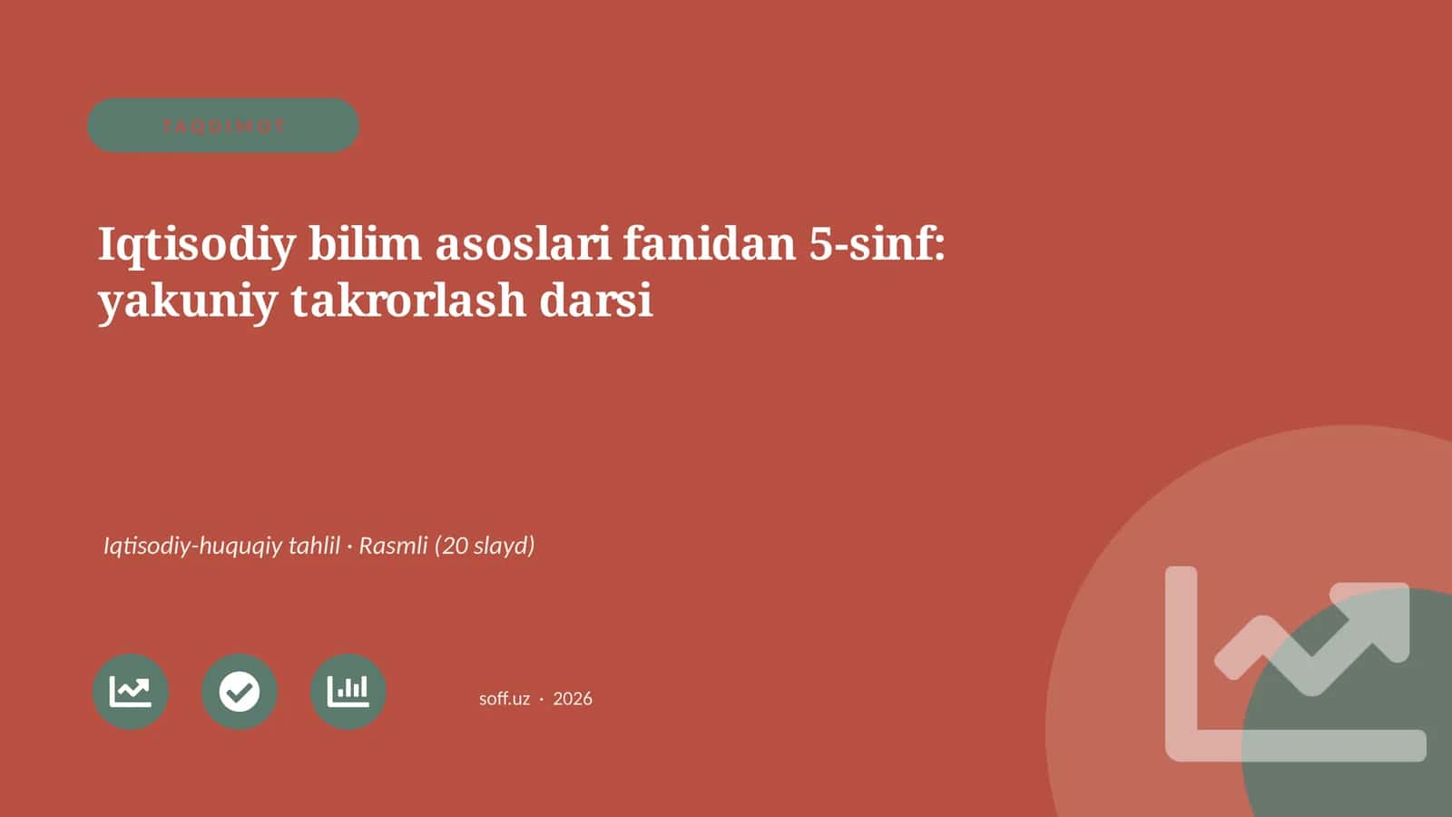 Iqtisodiy bilim asoslari fanidan 5-sinf: yakuniy takrorlash darsi