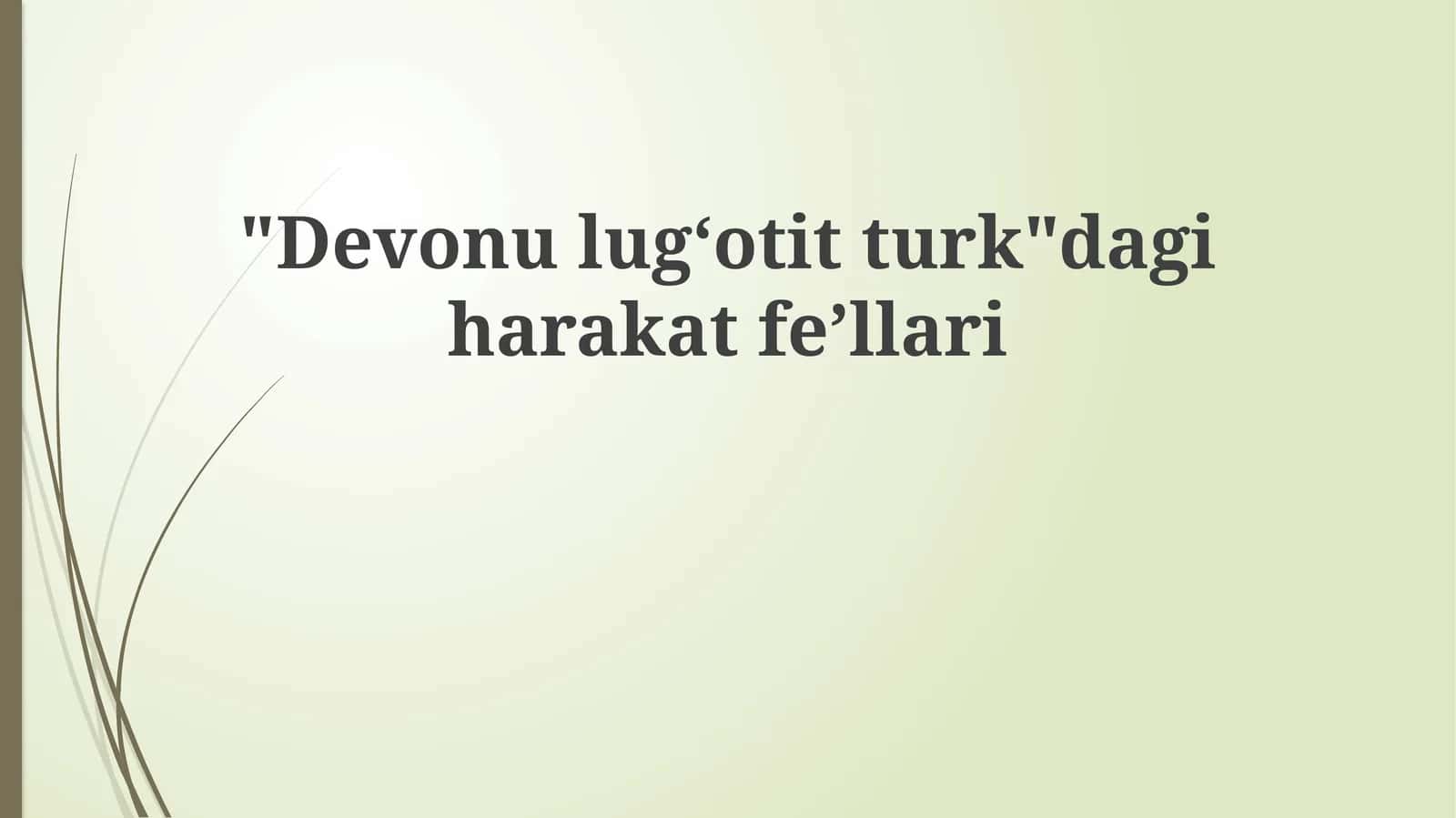 "Devonulug‘otitturk"dagiharakatfe’llari