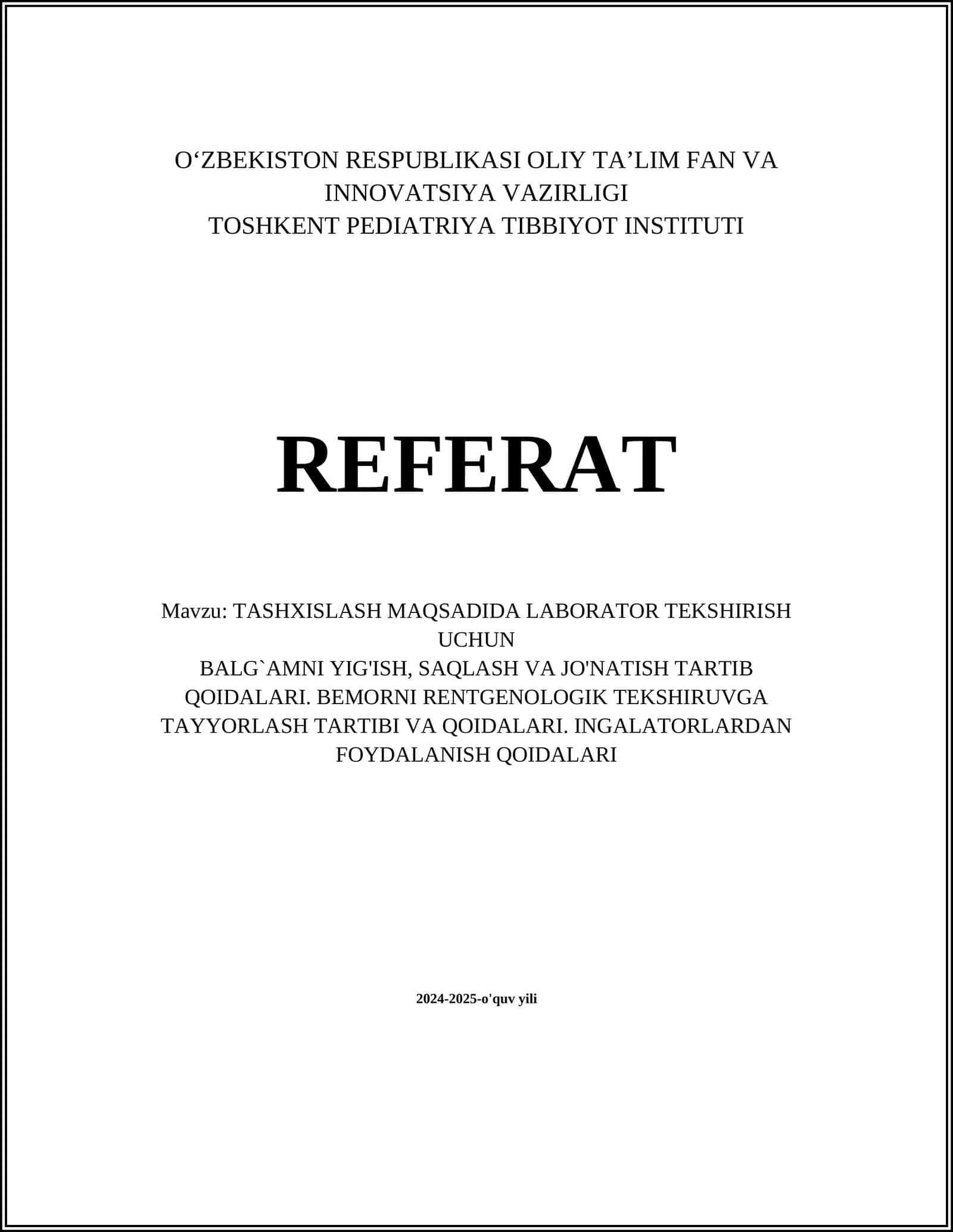 TASHXISLASH MAQSADIDA LABORATOR TEKSHIRISH UCHUN BALG`AMNI YIG'ISH, SAQLASH VA JO'NATISH TARTIB QOIDALARI. BEMORNI RENTGENOLOGIK TEKSHIRUVGA TAYYORLASH TARTIBI VA QOIDALARI. INGALATORLARDAN FOYDALANISH QOIDALARI