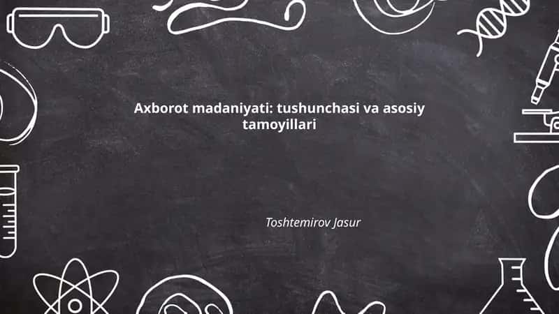 Axborot madaniyati: tushunchasi va asosiy tamoyillari