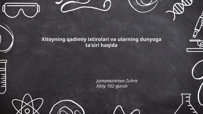 Xitoyning qadimiy ixtirolari va ularning dunyoga ta'siri haqida