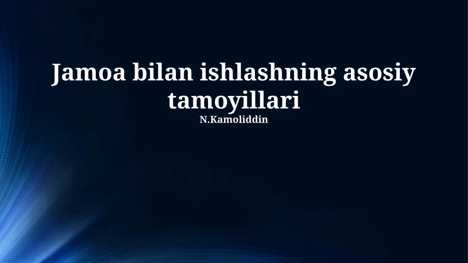 Jamoa bilan ishlashning asosiy tamoyillari