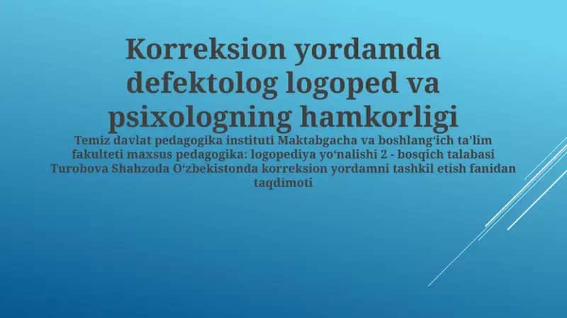 Turobova Shahzoda Oʻzbekistonda korreksion yordamni tashkil etish fanidan taqdimoti