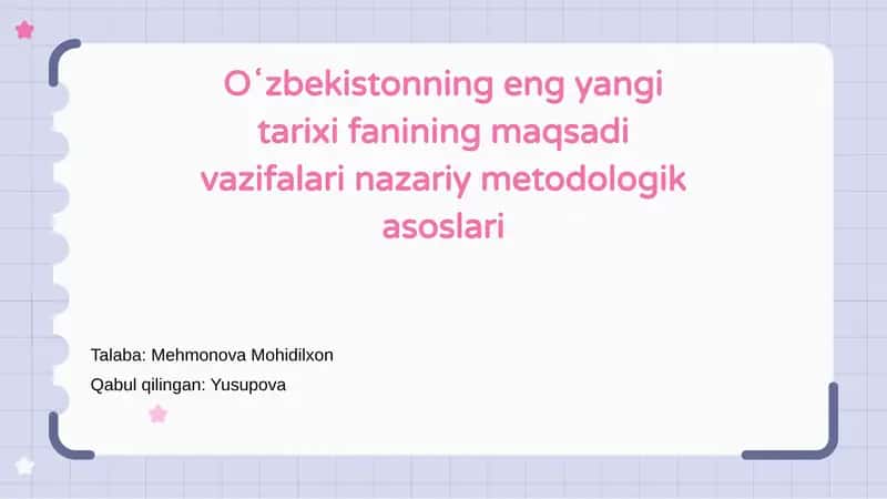 Oʻzbekistonning eng yangi tarixi fanining maqsadi vazifalari nazariy metodologik asoslari
