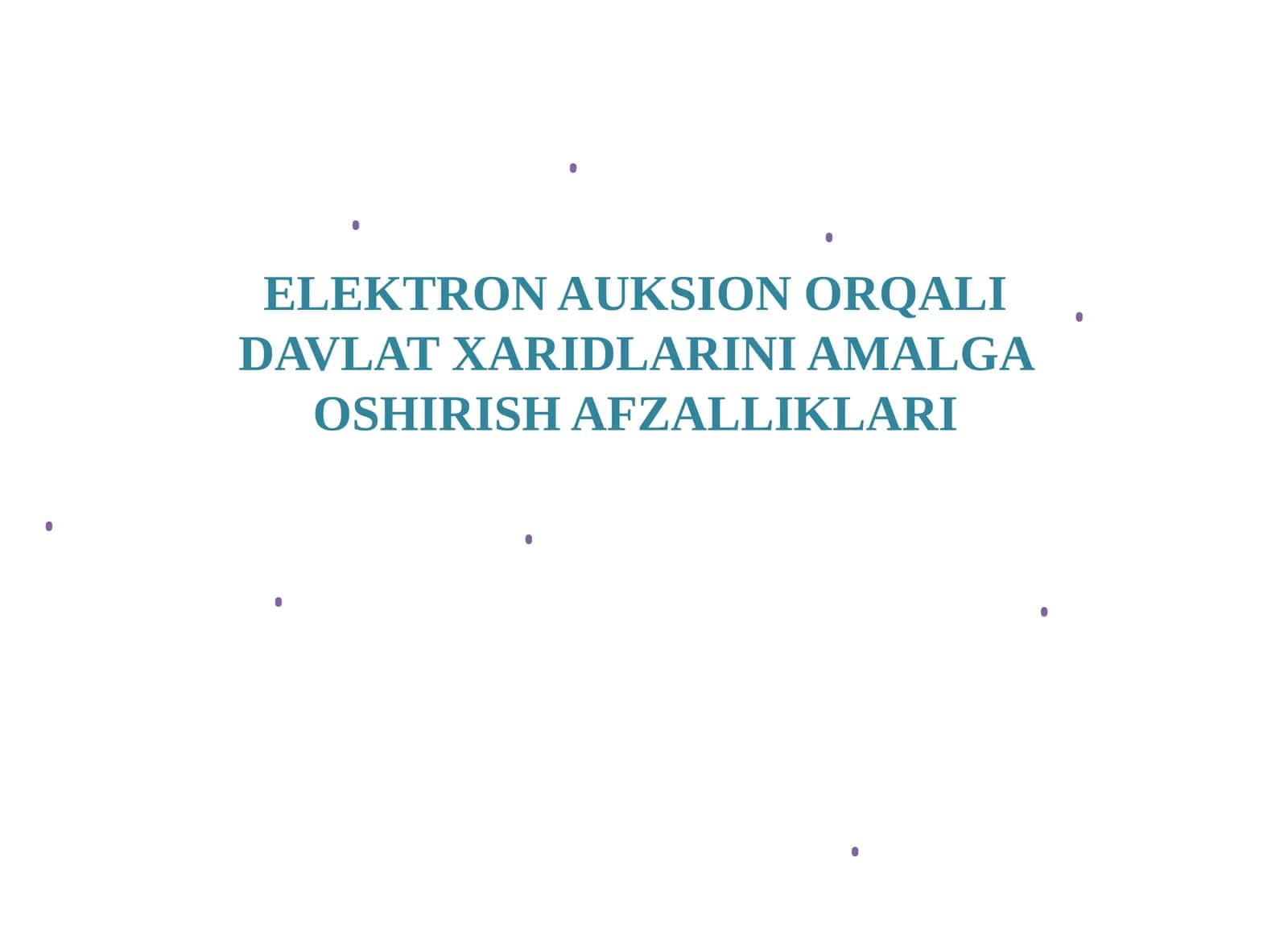 ELEKTRON AUKSION ORQALI DAVLAT XARIDLARINI AMALGA OSHIRISH AFZALLIKLARI