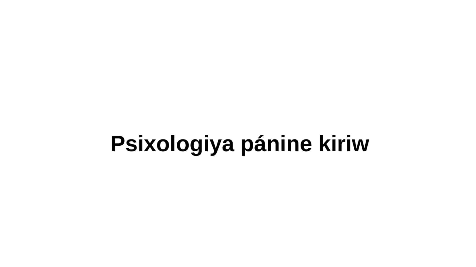 Psixologiya pánine kiriw