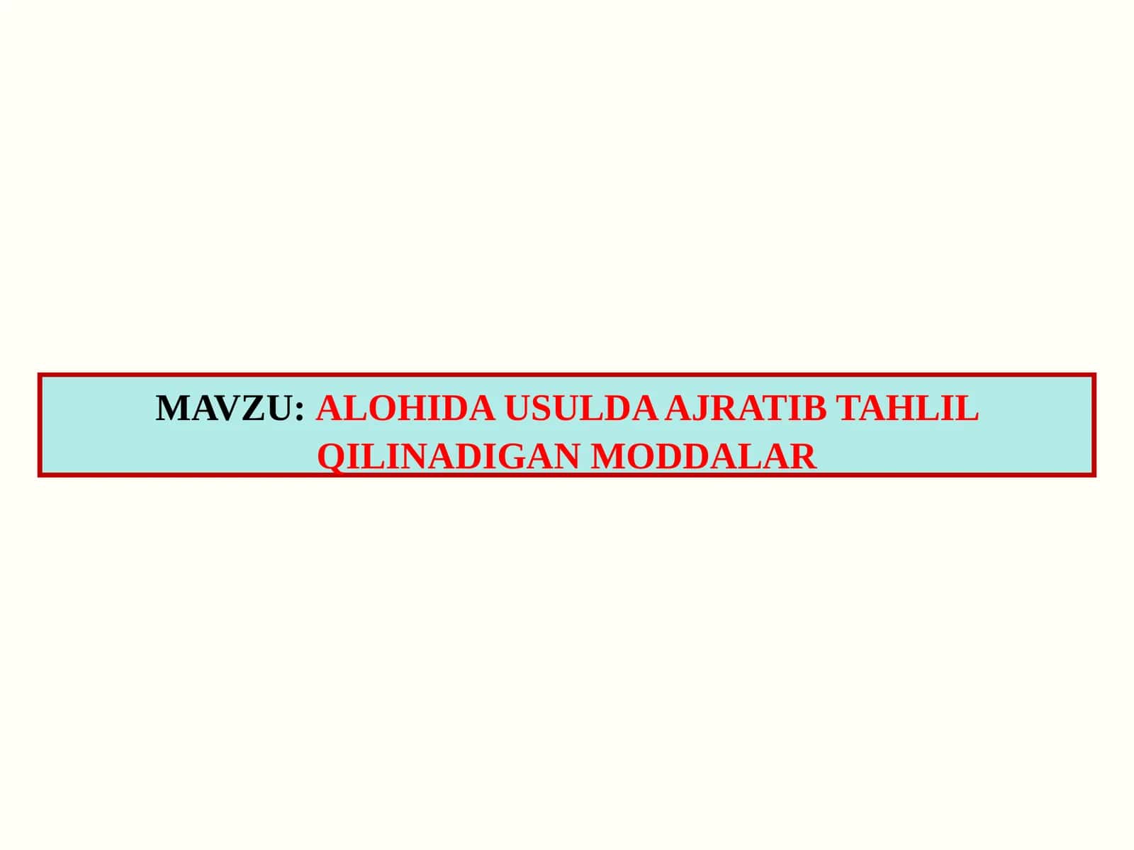 ALOHIDA USULDA AJRATIB TAHLIL QILINADIGAN MODDALAR