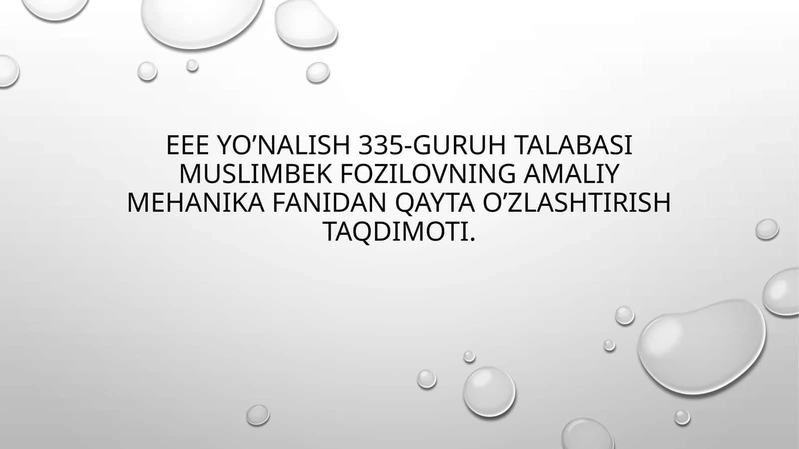Muslimbek FOZILOVNING AMALIY MEHANIKA FANIDAN QAYTA O’ZLASHTIRISH TAQDIMOTI