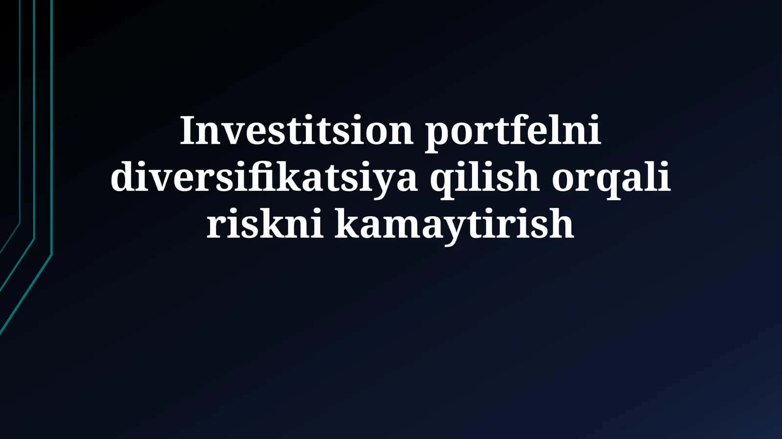 Investitsion portfelni diversifikatsiya qilish orqali riskni kamaytirish