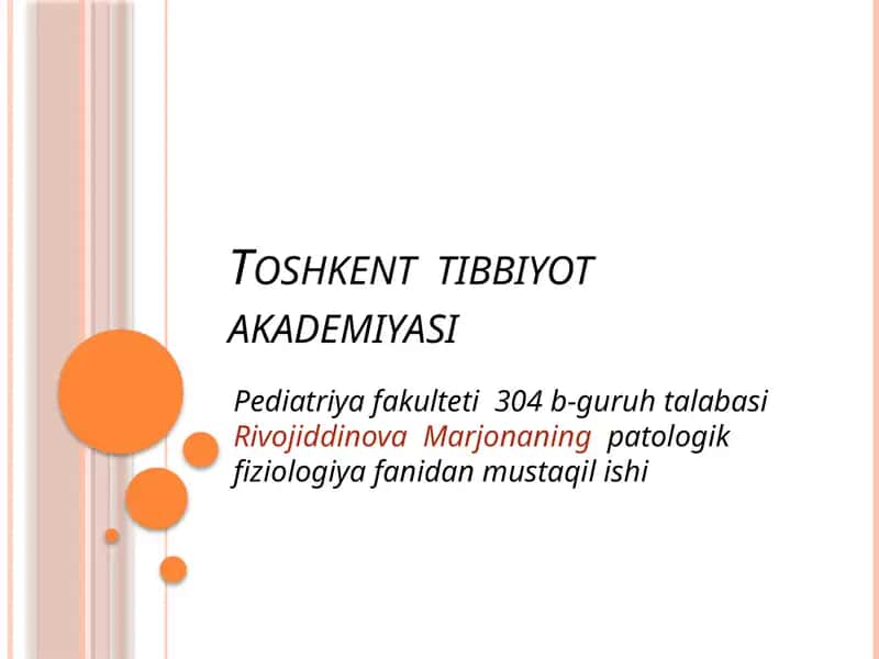Pediatriya fakulteti 304 b-guruh talabasi Rivojiddinova Marjonaning patologik fiziologiya fanidan mustaqilishi