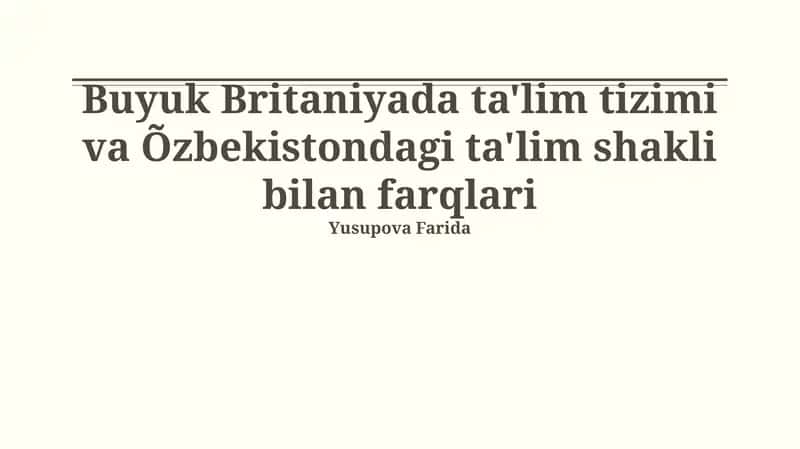 Buyuk Britaniyada ta'lim tizimi va Õzbekistondagi ta'lim shakli bilan farqlari