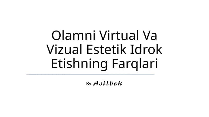 Olamni Virtual Va Vizual Estetik Idrok Etishning Farqlari